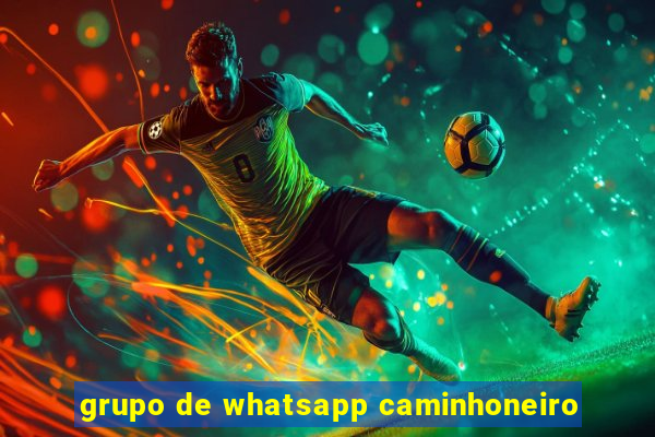 grupo de whatsapp caminhoneiro